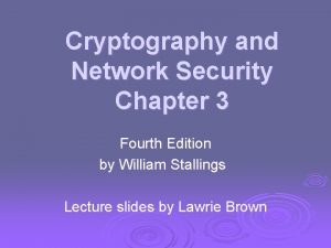 Cryptography and Network Security Chapter 3 Fourth Edition