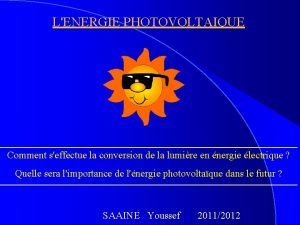 LENERGIE PHOTOVOLTAIQUE Comment seffectue la conversion de la