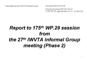 Transmitted by the IWVTA Informal Group Document IWVTA27