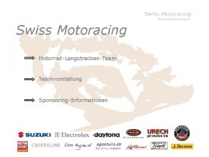 Swiss Motoracing MotorradLangstreckenTeamvorstellung SponsoringInformationen Kontakt Motoracing Dorfstr 149