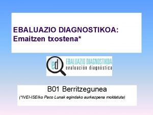 EBALUAZIO DIAGNOSTIKOA Emaitzen txostena B 01 Berritzegunea IVEIISEIko