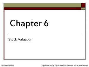 Chapter 6 Stock Valuation Mc GrawHillIrwin Copyright 2007