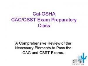 CalOSHA CACCSST Exam Preparatory Class A Comprehensive Review