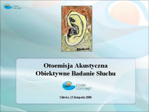 Otoemisja Akustyczna Obiektywne Badanie Suchu Gliwice 15 listopada