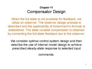 Chapter 11 Compensator Design When the full state