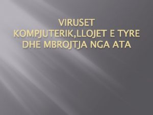 Viruset kompjuterike dhe llojet e tyre