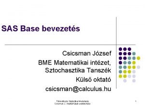 SAS Base bevezets Csicsman Jzsef BME Matematikai intzet