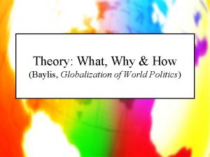 Theory What Why How Baylis Globalization of World