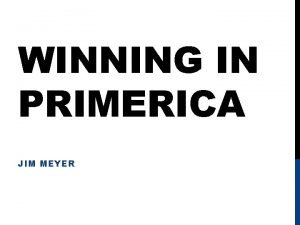 WINNING IN PRIMERICA JIM MEYER 1 LEARN TO