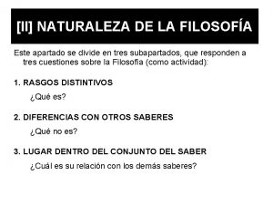 II NATURALEZA DE LA FILOSOFA Este apartado se