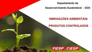 Departamento de Desenvolvimento Sustentvel DDS OBRIGAES AMBIENTAIS PRODUTOS