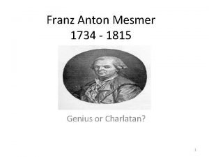 Franz Anton Mesmer 1734 1815 Genius or Charlatan