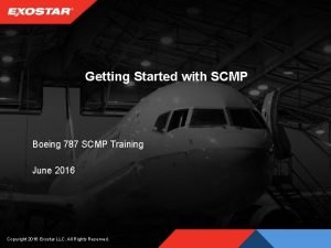 Getting Started with SCMP Boeing 787 SCMP Training