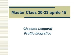 Master Class 20 23 aprile 15 Giacomo Leopardi