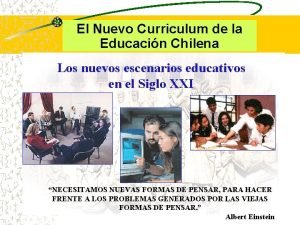 El Nuevo Curriculum de la Educacin Chilena Los