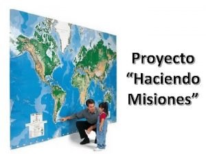 Proyecto Haciendo Misiones Un espacio especialmente dedicado a