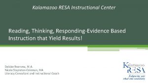 Kalamazoo RESA Instructional Center Reading Thinking RespondingEvidence Based