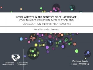 NOVEL ASPECTS IN THE GENETICS OF CELIAC DISEASE