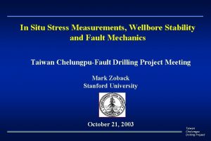 In Situ Stress Measurements Wellbore Stability and Fault