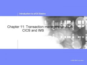 Introduction to zOS Basics Chapter 11 Transaction managers