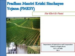 Pradhan Mantri Krishi Sinchayee Yojana PMKSY Har Khet