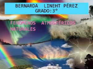 BERNARDA LINEHT PREZ GRADO 3 GRADO 3 FENMENOS