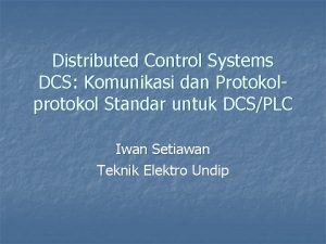 Distributed Control Systems DCS Komunikasi dan Protokolprotokol Standar