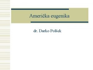 Amerika eugenika dr Darko Polek Povijesni korijeni eugenike