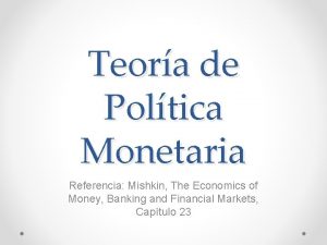 Teora de Poltica Monetaria Referencia Mishkin The Economics