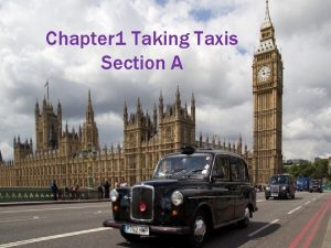 Chapter 1 Taking Taxis Section A Heathrow Airport