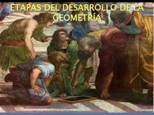 ETAPAS DEL DESARROLLO DE LA GEOMETRA 1 ETAPA