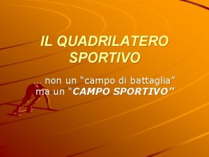 IL QUADRILATERO SPORTIVO non un campo di battaglia