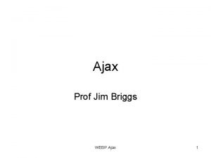 Ajax Prof Jim Briggs WEBP Ajax 1 Ajax Ajax Prof Jim Briggs WEBP Ajax 1 Ajax