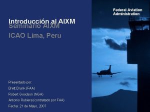 Federal Aviation Administration Introduccin al AIXM Seminario AIXM