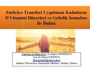 Embriyo Transferi Uygulanan Kadnlarn D Vitamini Dzeyleri ve