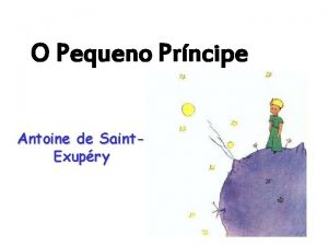 O Pequeno Prncipe Antoine de Saint Exupry Quem