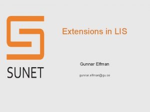 Extensions in LIS Gunnar Elfman gunnar elfmangu se