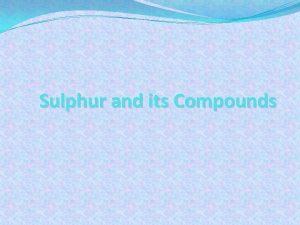 Sulphur and its compounds