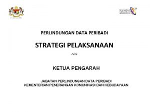 PERLINDUNGAN DATA PERIBADI STRATEGI PELAKSANAAN OLEH KETUA PENGARAH