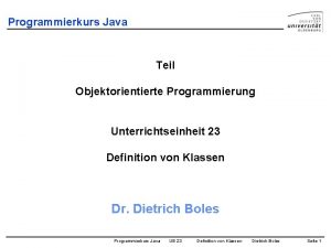 Programmierkurs Java Teil Objektorientierte Programmierung Unterrichtseinheit 23 Definition