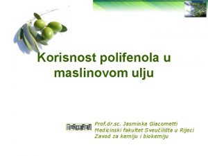 Korisnost polifenola u maslinovom ulju Prof dr sc
