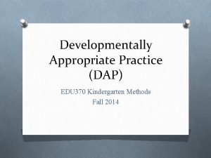 Developmentally appropriate practice for kindergarten