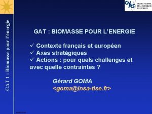 GAT 1 Biomasse pour lnergie GAT BIOMASSE POUR