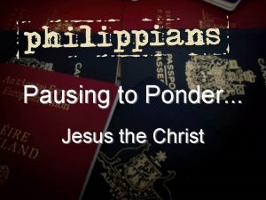 Pausing to Ponder Jesus the Christ Christology Definition