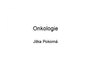 Onkologie Jitka Pokorn Onkologie 2 pina mrt R