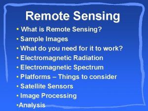 Remote Sensing What is Remote Sensing Sample Images Remote Sensing What is Remote Sensing Sample Images