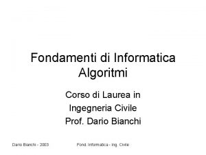 Fondamenti di Informatica Algoritmi Corso di Laurea in