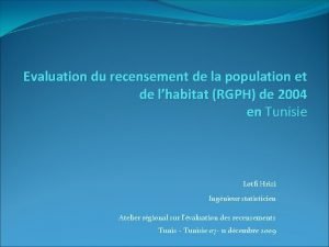 Evaluation du recensement de la population et de