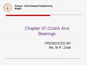 Pimpri Chinchwad Polytechnic Nigdi Chapter 07 Clutch And