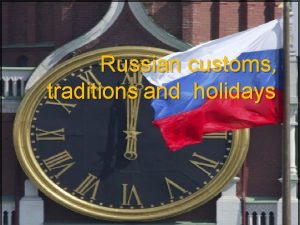 Russian customs traditions and holidays Russian people Almost